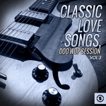 Classic Love Songs/Doo Wop Session Vol 3