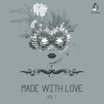 Made With Love Vol 1