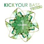 Kick Your Bass: Techno Vol 1