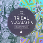 Tribal Vocal FX Vol 2 (Sample Pack WAV/LIVE)