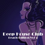 Deep House Club: Beach Edition Vol 4
