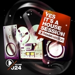 Yes, It's A Housesession (Vol 24)