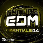 Future EDM Essentials Vol 4