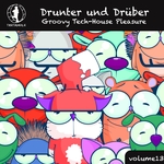 Drunter Und Druber Vol 13 - Groovy Tech House Pleasure!