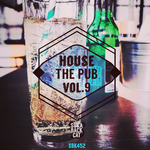 House The Pub Vol 9