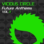 Vicious Circle Future Anthems Vol 3