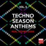 Techno Season Anthems Vol 5: Real Techno Guide