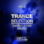 Trance Selection Vol 2: The Best Tunes For DJ's