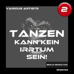 Tanzen Kann Kein Irrtum Sein! Vol 2: The Techno & Tech House Collection