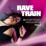 Rave Train Vol 3 (25 House Engines)
