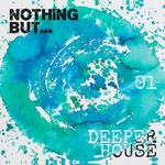 Nothing But... Deeper House Vol 1