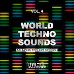 World Techno Sounds Vol 4 (Amazing Techno Session)