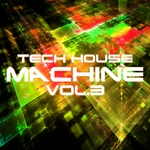 Tech House Machine Vol 3