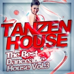 Tanzen House (The Best Danceable House) Vol 3
