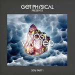 Get Physical Music Presents (Most Wanted 2016) Part 1 (unmixed tracks)