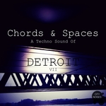 Chords & Spaces VII - A Techno Sound Of Detroit