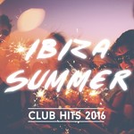 Ibiza Summer Club Hits 2016