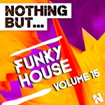 Nothing But... Funky House Vol 15