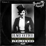 Black Cotton Remixed Vol 1 (Electro Swing vs Speakeasy Jazz)