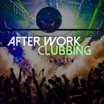 After Work Clubbing