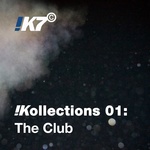 !K7 Kollections 01: The Club