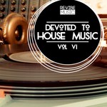 Devoted To House Music Vol 6