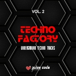 Techno Factory Vol 2 (Underground Techno Tracks)