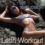 Hit Explosion (Latin Workout)