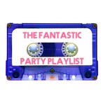 The Fantastic Party Playlist