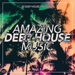 Amazing Deep House Music (30 Deep House Treasures) Vol 1