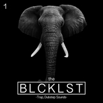 The Blcklst - Trap & Dubstep Sounds