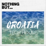 Nothing But... Croatia Tech House