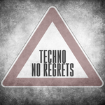 Techno No Regrets