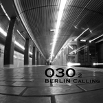 030 Berlin Calling Vol 2