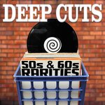 Deep Cuts/50s & 60s Rarities