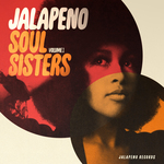 Jalapeno Soul Sisters Vol 1