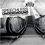 Speechless Underground Vol 7: Unmatched Techno