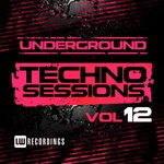 Underground Techno Sessions Vol 12