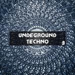 Undeground Techno Vol 3