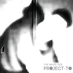 PROJECT-TO: The White Side