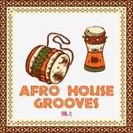 Afro House Grooves Vol 1
