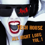 Tech House All Night Long Vol 1