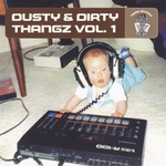 Dusty & Dirty Thangz Vol 1