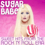 Sugar Babe - Sweet Hits From The Rock & Roll Era