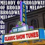 Melody Of Broadway (Classic Show Tunes)