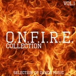 O.N. F.I.R.E Collection Vol 1: Selection Of Dance Music