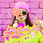 Disco Candy Pop Sensation Vol 7