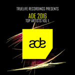 Ade 16 Top Artists Truelife Recordings Vol 1