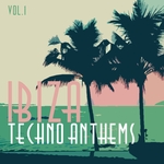 Ibiza Techno Anthems Vol 1