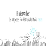 Budenzauber Vol 9 - Der Wegweiser Farr Elektronische Musik